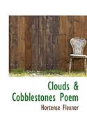 Clouds & Cobblestones: Poem