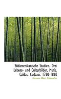 Sudamerikanische Studien. Drei Lebens- Und Culturbilder. Mutis. Caldas. Codazzi. 1760-1860: (German)
