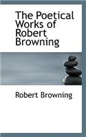 The Poetical Works of Robert Browning