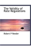 The Validity of Rate Regulations