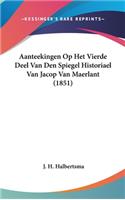 Aanteekingen Op Het Vierde Deel Van Den Spiegel Historiael Van Jacop Van Maerlant (1851)