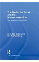 The Media, the Court, and the Misrepresentation