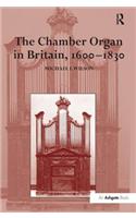 The Chamber Organ in Britain, 1600–1830