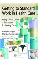 Getting to Standard Work in Health Care