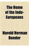 The Home of the Indo-Europeans