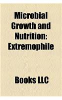 Microbial Growth and Nutrition: Extremophiles, Heterotroph, Archaea, Abiogenic Petroleum Origin, Gfaj-1, Blood Falls, Berkeley Pit, Chemotroph(English)