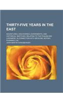 Thirty-Five Years in the East; Adventures, Discoveries, Experiments, and Historical Sketches, Relating to the Punjab and Cashmere in Connection with Medicine, Botany, Pharmacy, &C