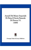 Annali Del Museo Imperiale Di Fisica E Storia Naturale Di Firenze V1 (1808): (Italian)