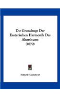 Grundzuge Der Esoterischen Harmonik Des Alterthums (1870)