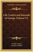 Life, Letters and Journals of George Ticknor V2