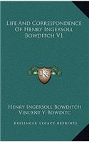 Life and Correspondence of Henry Ingersoll Bowditch V1