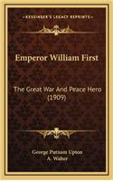 Emperor William First