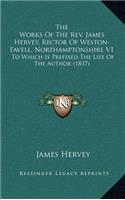 The Works of the REV. James Hervey, Rector of Weston-Favell, Northamptonshire V1