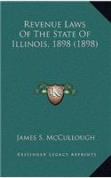 Revenue Laws of the State of Illinois, 1898 (1898)