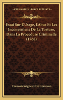 Essai Sur L'Usage, L'Abus Et Les Inconveniens De La Torture, Dans La Procedure Criminelle (1768)