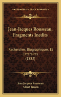 Jean-Jacques Rousseau, Fragments Inedits