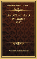 Life Of The Duke Of Wellington (1885)