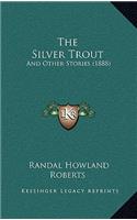 The Silver Trout