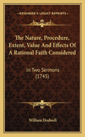 Nature, Procedure, Extent, Value And Effects Of A Rational Faith Considered