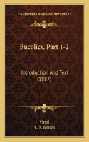 Bucolics, Part 1-2