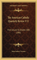 American Catholic Quarterly Review V11