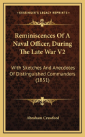 Reminiscences Of A Naval Officer, During The Late War V2: With Sketches And Anecdotes Of Distinguished Commanders (1851)