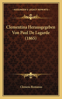 Clementina Herausgegeben Von Paul De Lagarde (1865)
