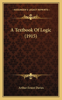 A Textbook Of Logic (1915)