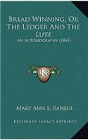 Bread Winning, Or The Ledger And The Lute