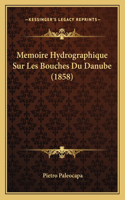 Memoire Hydrographique Sur Les Bouches Du Danube (1858)