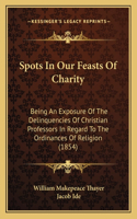 Spots In Our Feasts Of Charity