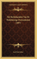 Het Rechtskarakter Van De Wederkeerige Overeenkomst (1897)