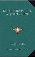 Der Gebirgsbau Der Westalpen (1891)
