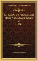 Gli Equi O Un Periodo Della Storia Antica Degli Italiani V1 (1866)