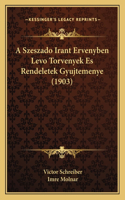 A Szeszado Irant Ervenyben Levo Torvenyek Es Rendeletek Gyujtemenye (1903)