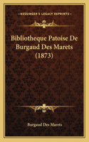 Bibliotheque Patoise De Burgaud Des Marets (1873)
