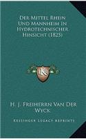 Der Mittel Rhein Und Mannheim In Hydrotechnischer Hinsicht (1825)