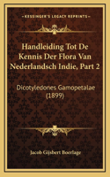 Handleiding Tot De Kennis Der Flora Van Nederlandsch Indie, Part 2