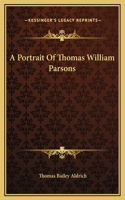 A Portrait Of Thomas William Parsons