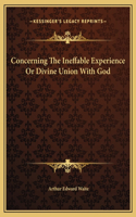 Concerning The Ineffable Experience Or Divine Union With God