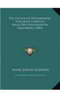 Die Gottliche Offenbarung Von Jesus Christus Nach Der Sogennanten Armenbibel (1884)