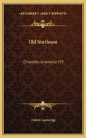 Old Northwest: Chronicles of America V19