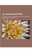 Le Langage Martien; Etude Analytique de La Genese D'Une Langue Dans Un Cas de Glossolalie Somnambulique