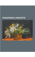 Hungarian Linguists: Adam Nadasdy, Andras Kornai, Andras Rona-Tas, Antal Reguly, Csaba Pleh, Edmund Bordeaux Szekely, Ernest Klein, Ferenc(English)