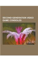 Second-Generation Video Game Consoles: Atari 2600, Magnavox Odyssey, Colecovision, Intellivision, Vectrex, Arcadia 2001, Fairchild Channel F, Bally as(English)