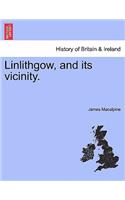 Linlithgow, and Its Vicinity.: (English)