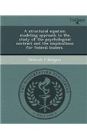 A Structural Equation Modeling Approach to the Study of the Psychological Contract and the Implications for Federal Leaders