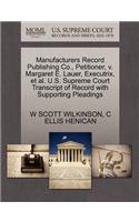 Manufacturers Record Publishing Co., Petitioner, V. Margaret E. Lauer, Executrix, et al. U.S. Supreme Court Transcript of Record with Supporting Pleadings