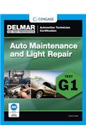 ASE Technician Test Preparation Automotive Maintenance and Light Repair (G1): Automotive Maintenance and Light Repair (G1)(Automotive Technician Certification)