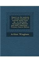 Report on the Analysis of Various Examples of Oriental Metal-Work, &C., in the South Kensington Museum and Other Collections